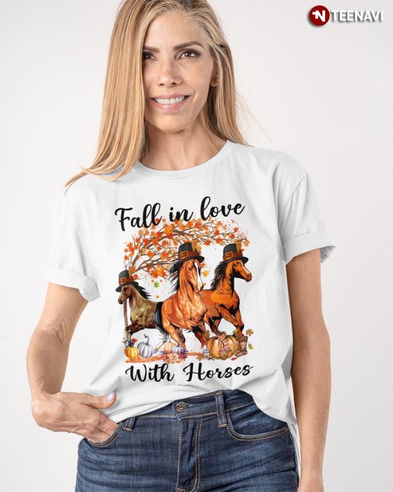 Thanksgiving Horse Lover Shirt, Fall In Love With Horses