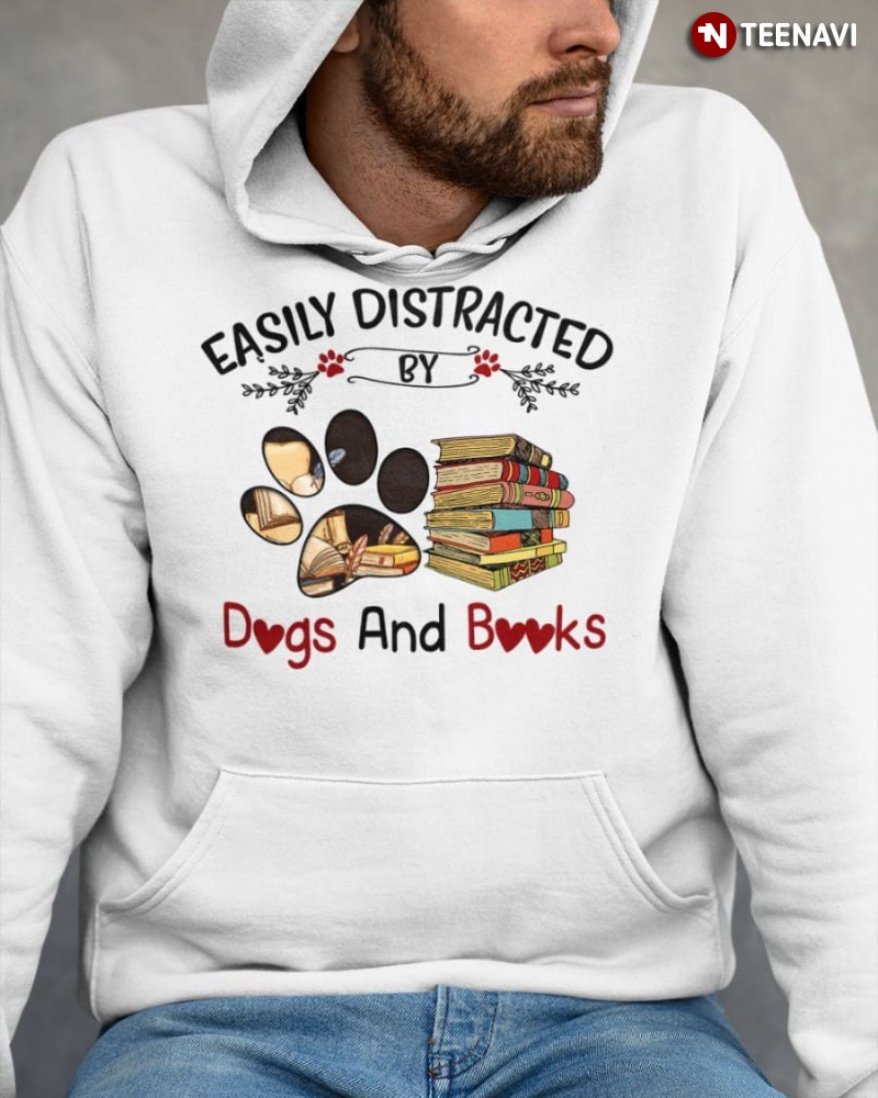 Dog Book Lover Hoodie, Easily Distracted By Dogs And Books