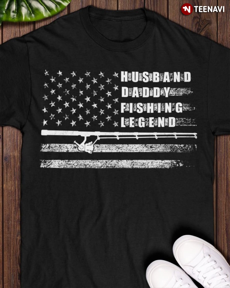 American Flag Fishing Shirt, Husband Daddy Fishing Legend