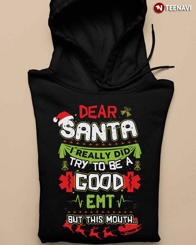 Christmas EMT Hoodie, Dear Santa I Really Did Try To Be A Good EMT