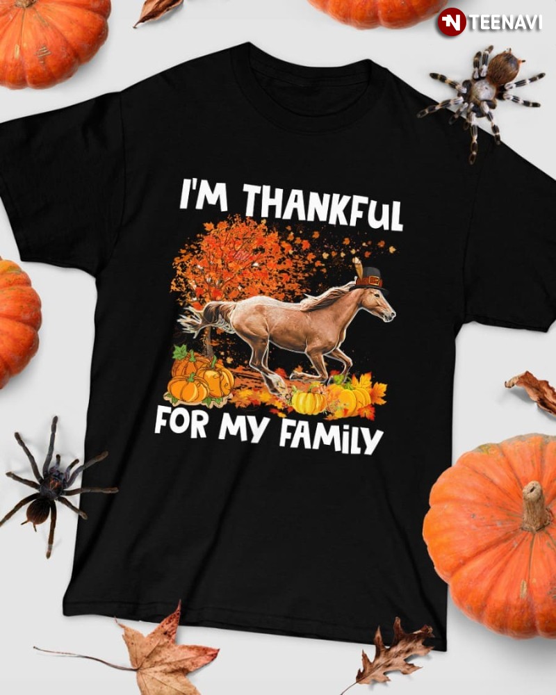 Thanksgiving Horse Lover Shirt, I'm Thankful For My Family