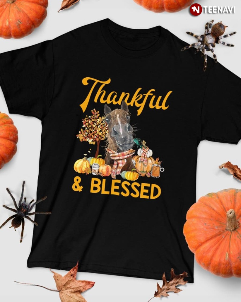 Thanksgiving Horse Lover Shirt, Thankful & Blessed