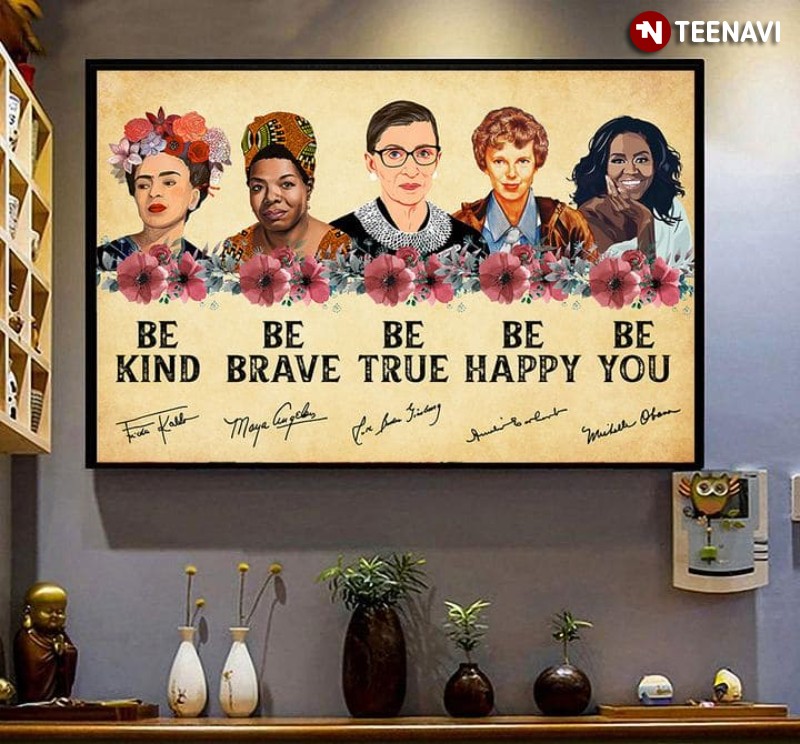 Inspiring Women Flower Poster, Be Kind Be Brave Be True Be Happy Be You