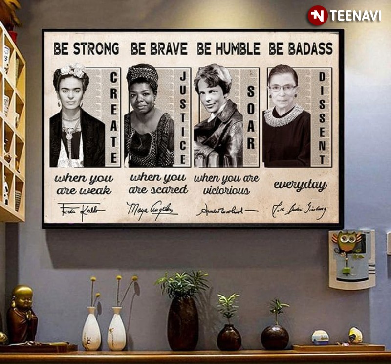 Influential Feminists Signatures Poster, Be Strong When You Are Weak