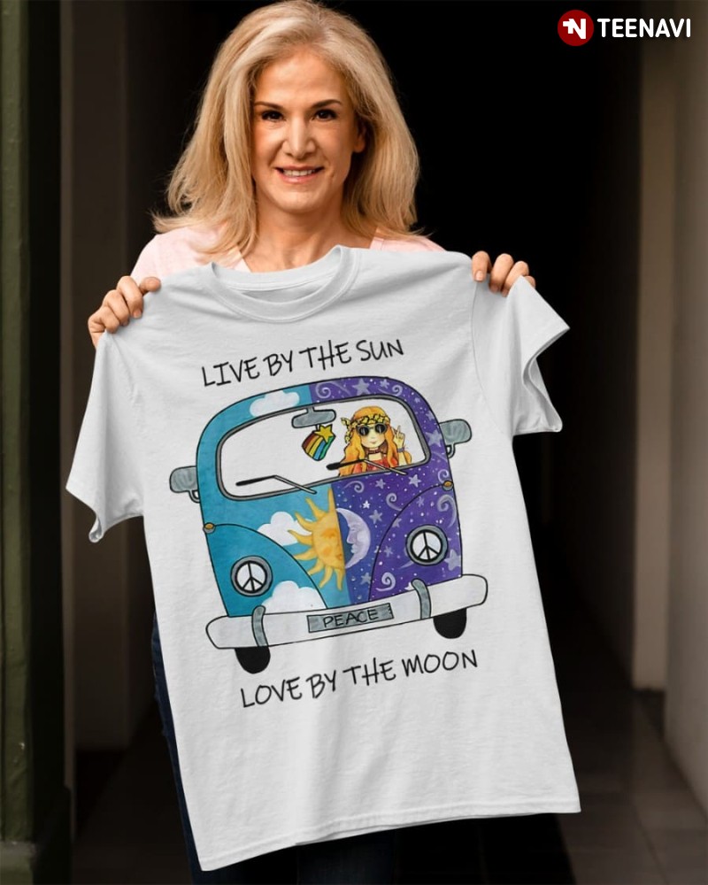Hippie Girl Hippie Van Shirt, Live By The Sun Love By The Moon