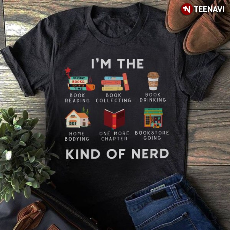 Book Lover Shirt, I'm The Kind Of Nerd