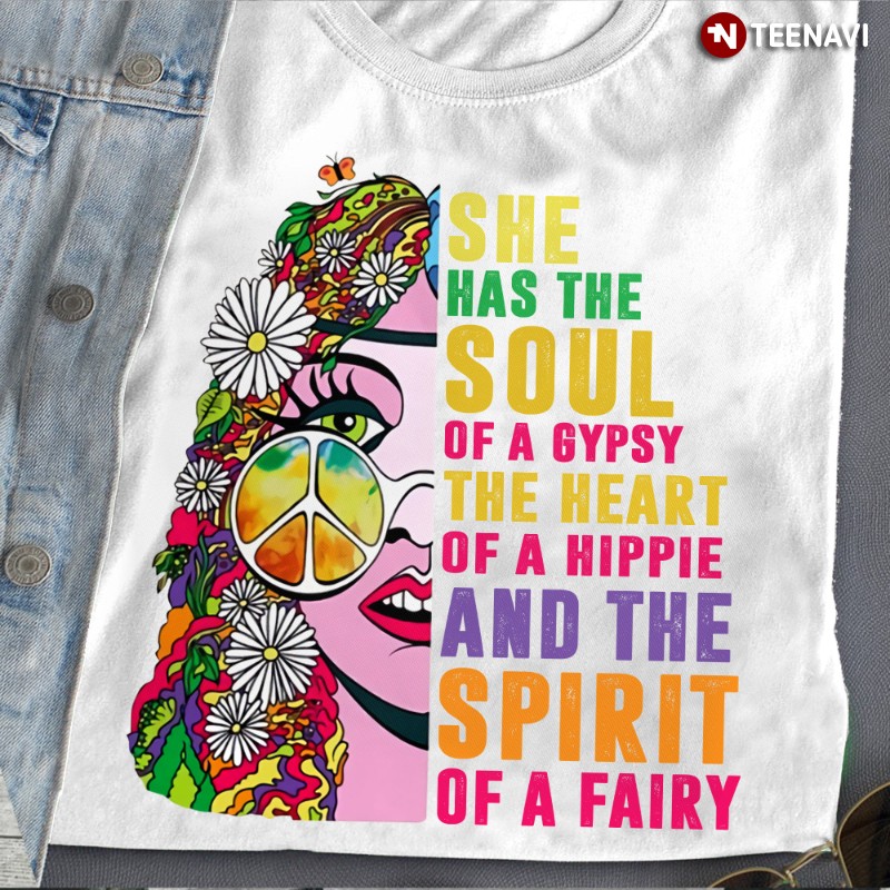 Hippie Girl Shirt, She Has The Soul Of A Gypsy The Heart Of A Hippie