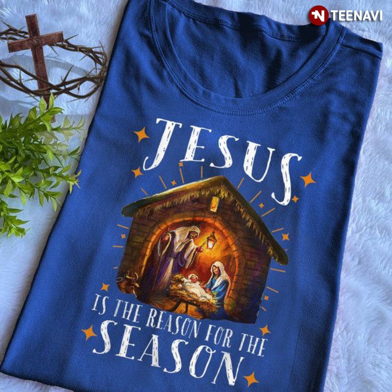 Christmas Jesus Christ Shirt, Jesus Is The Reason For The Season