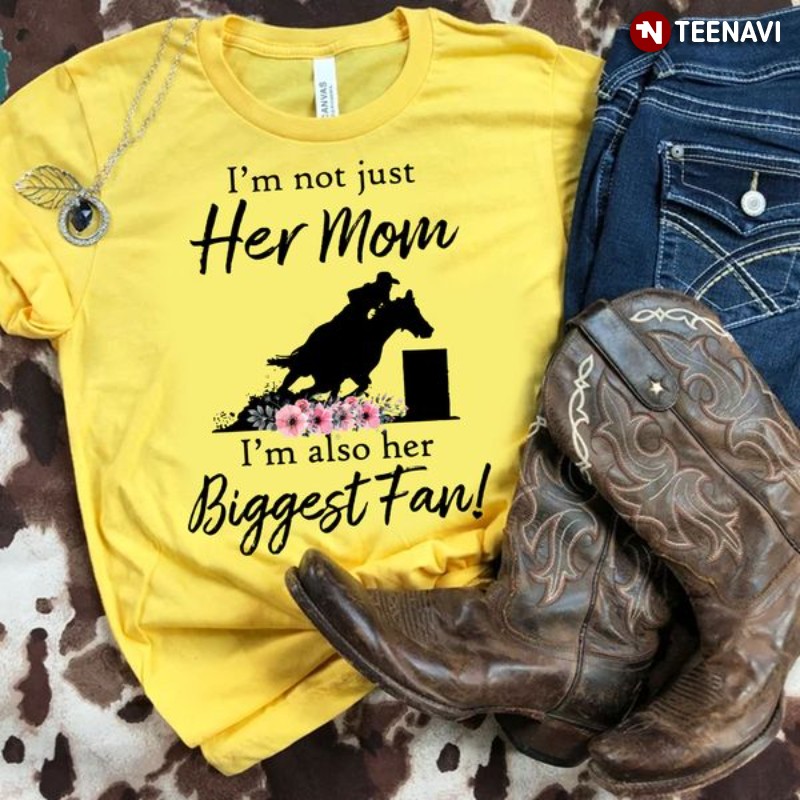 Female Horse Rider Mom Shirt, I’m Not Just Her Mom I’m Also Her Biggest Fan!