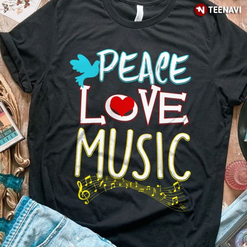 Music Lover Shirt, Peace Love Music