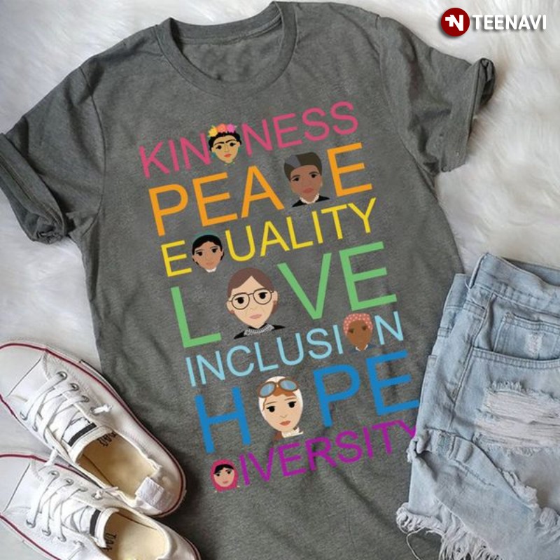 Women's Rights Shirt, Kindness Peace Equality Love Inclusion Hope Diversity