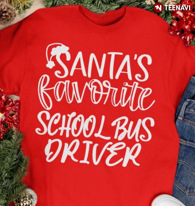 Christmas School Bus Driver Sweatshirt, Santa’s Favorite School Bus Driver