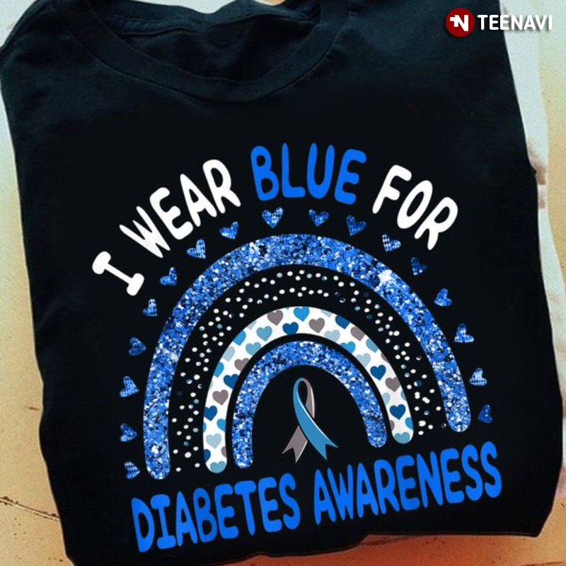 Diabetes Awareness Shirt, Blue Rainbow I Wear Blue For Diabetes Awareness