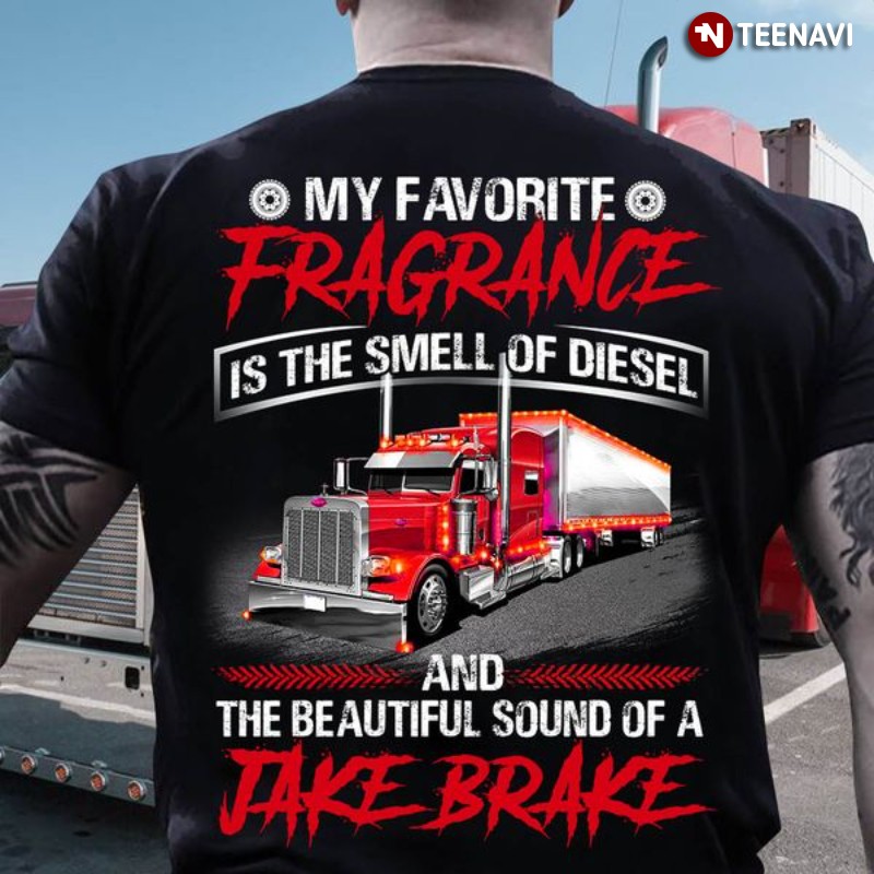 Trucker Shirt, My Favorite Fragrance Is The Smell Of Diesel