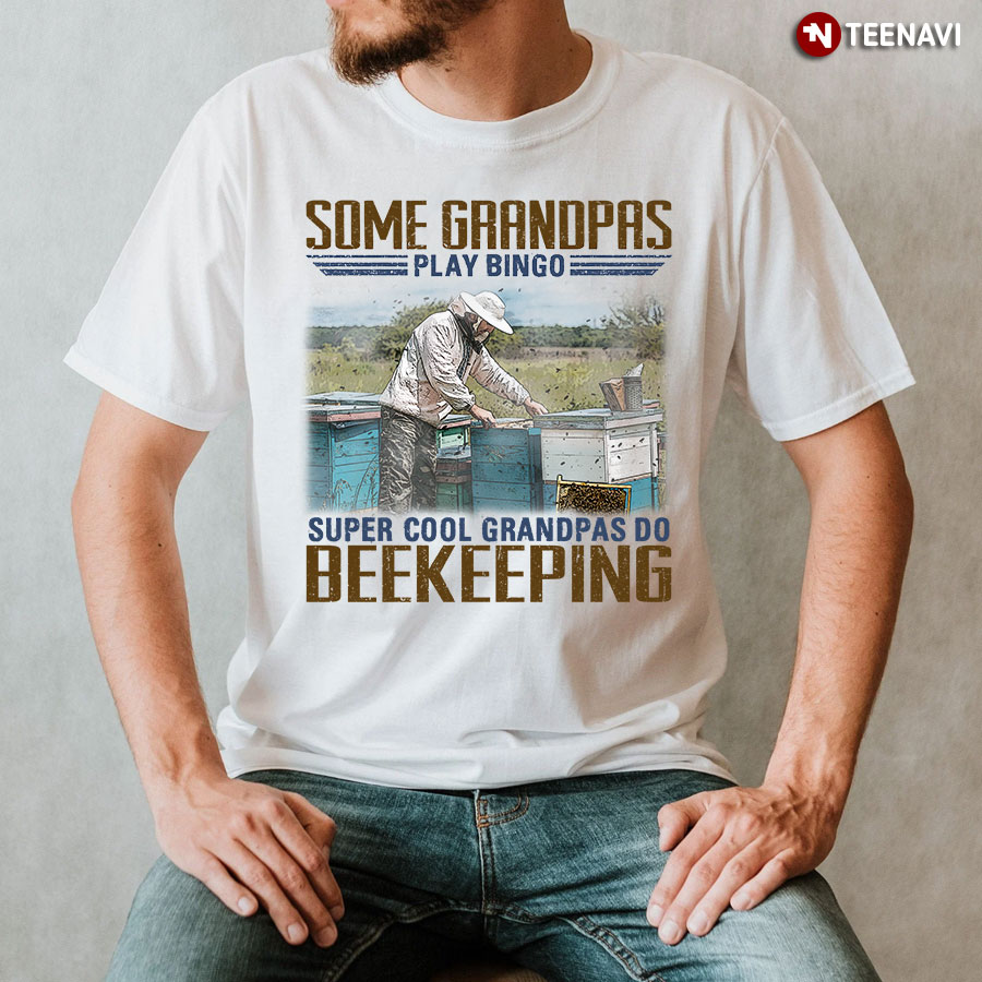 Some Grandpas Play Bingo Super Cool Grandpas Do Beekeeping Grandpa T-Shirt