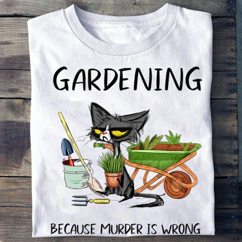 Grumpy Cat Gardening Lover Shirt, Gardening Because Murder Is Wrong