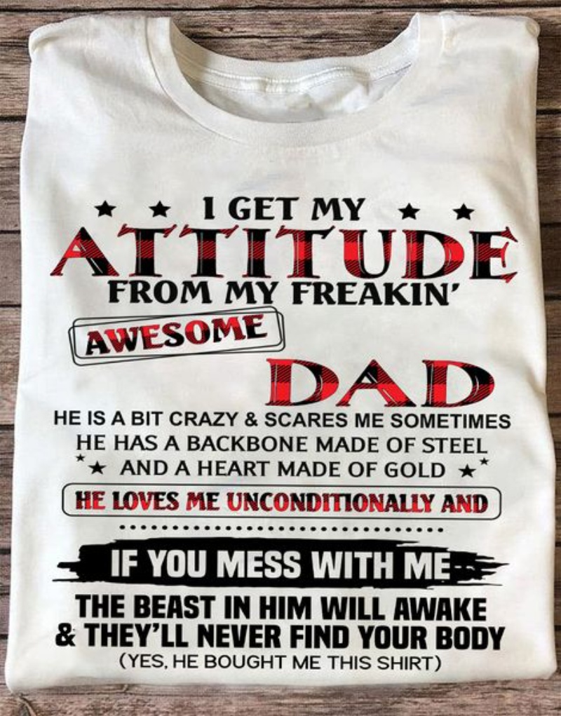 Funny Family Shirt, I Get My Attitude From My Freakin' Awesome Dad
