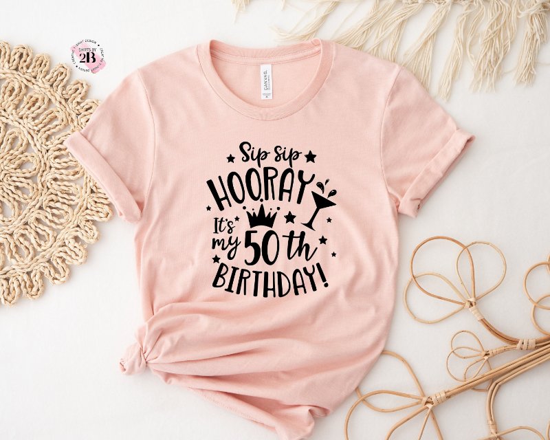 50th Birthday Gift Shirt, Sip Sip Hooray It’s My 50th Birthday