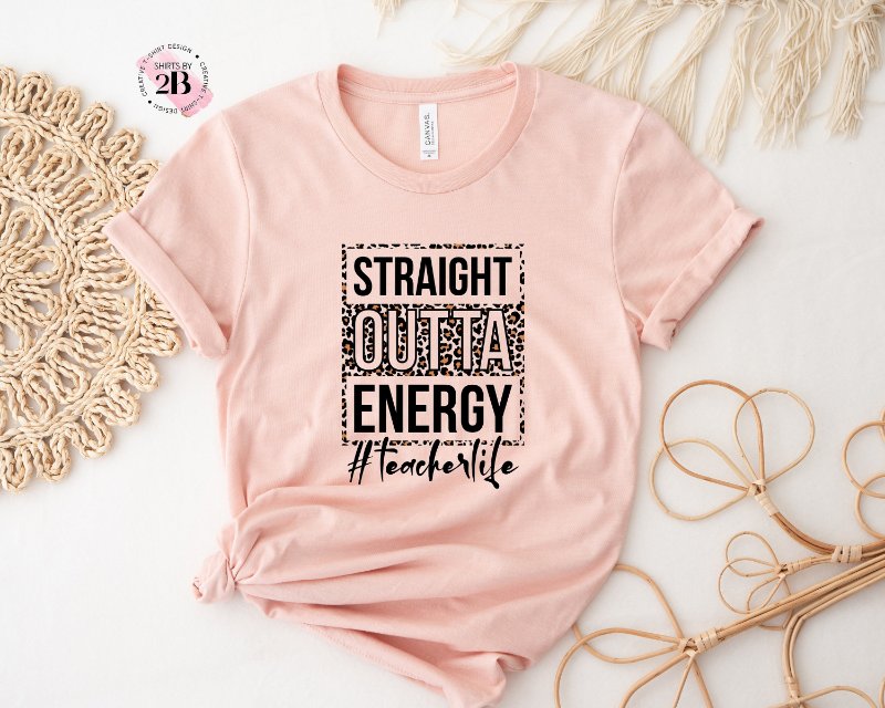 Funny Teacher Shirt, Straight Outta Energy Teacher Life Leopard