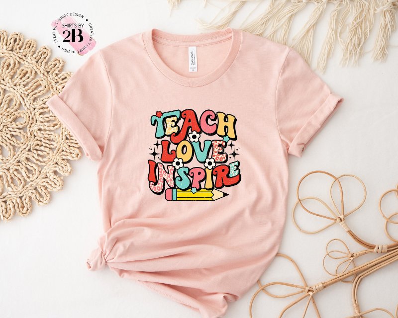 Teacher Gift Shirt, Teach Love Inspire