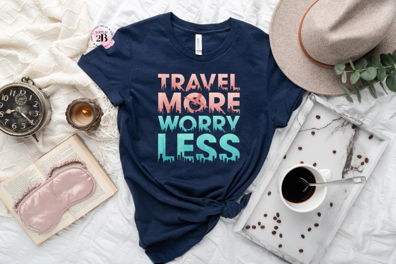 Travel Lover Shirt, Travel More Worry Less