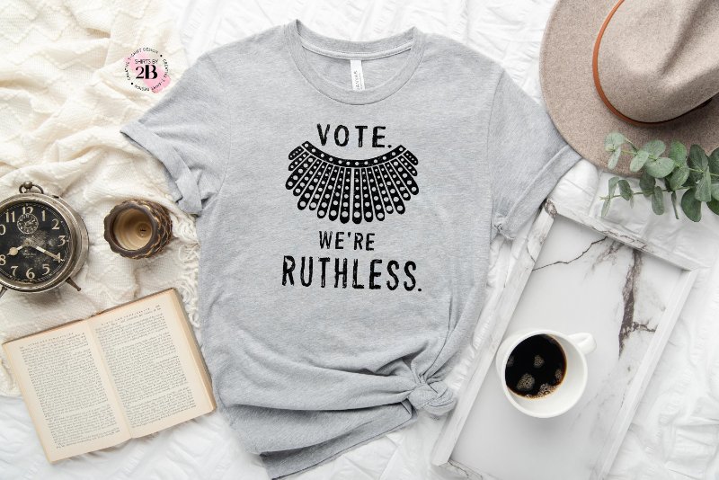 Feminist Shirt, Vote We're Ruthless