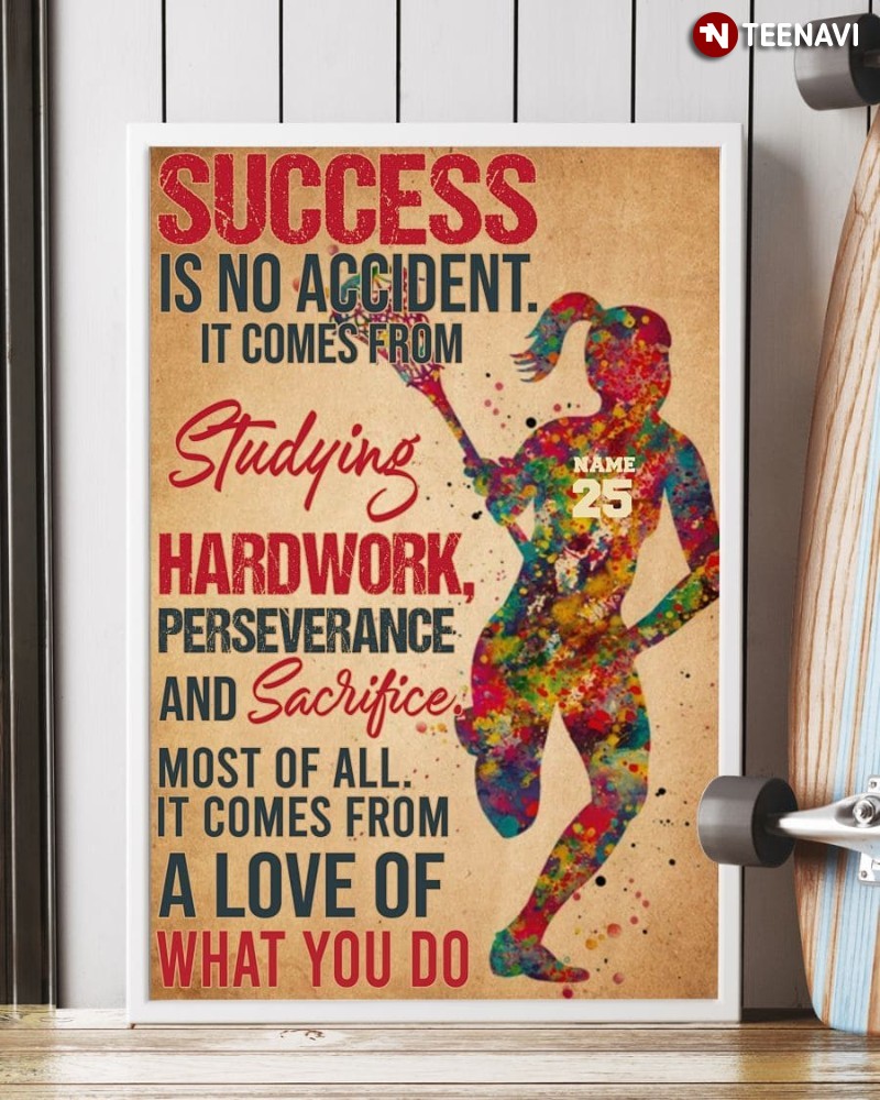 Personalized Lacrosse Poster, Success Is No Accident It Come From Studying Hard Work