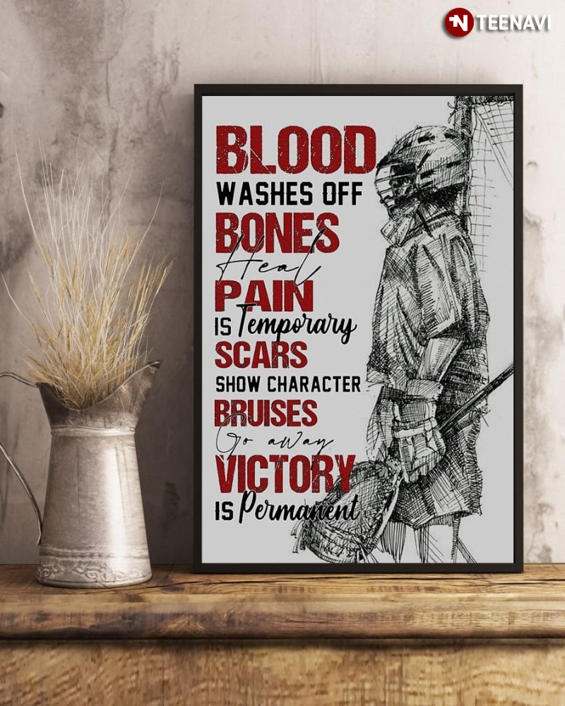 Lacrosse Player Poster, Blood Washes Off Bones Heal Pain Is Temporary