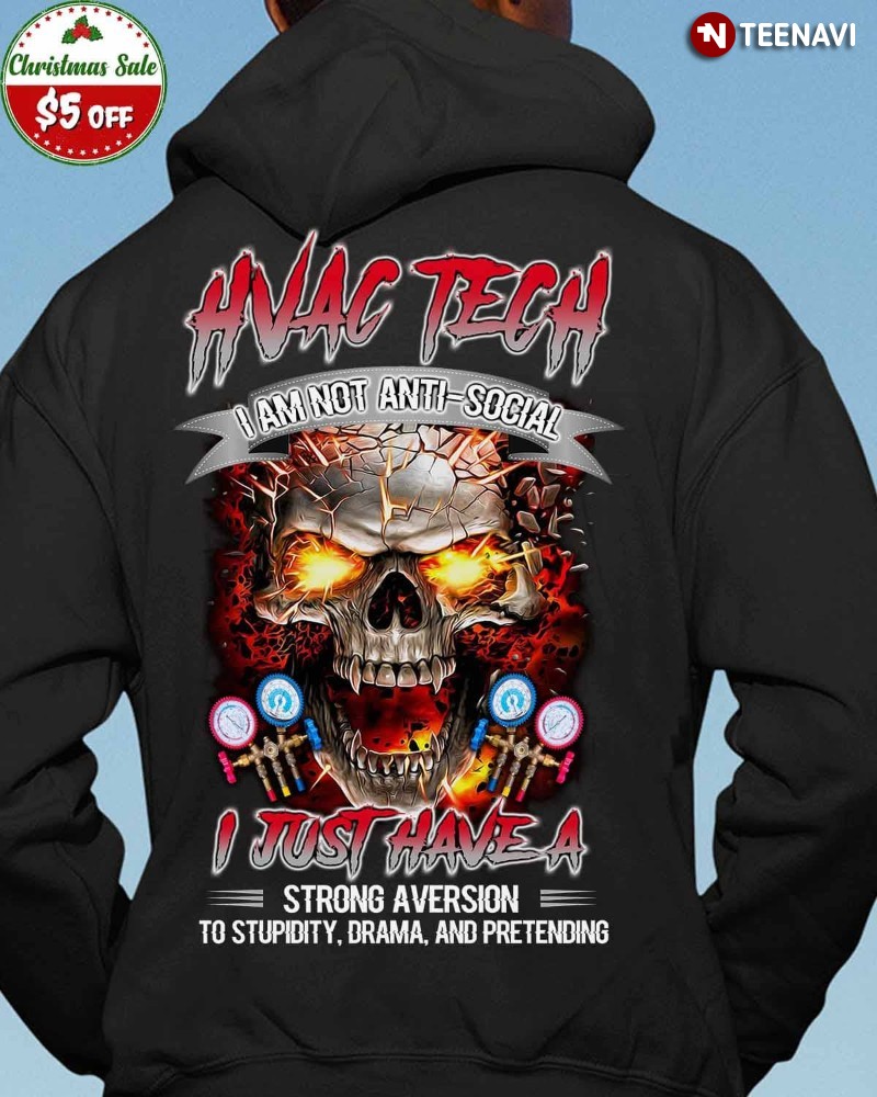 HVAC Technician Hoodie, I Am Not Anti-social I Just Have A Strong Aversion To Stupidity