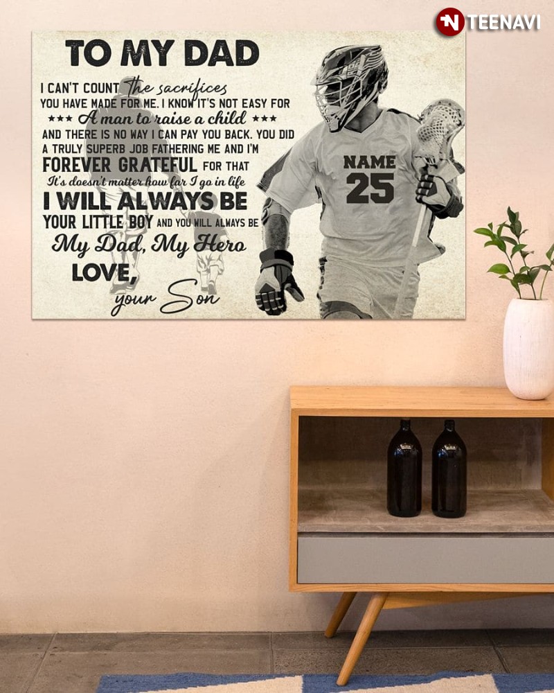 Personalized Lacrosse Dad Son Poster, To My Dad I Can't Count The Sacrifices
