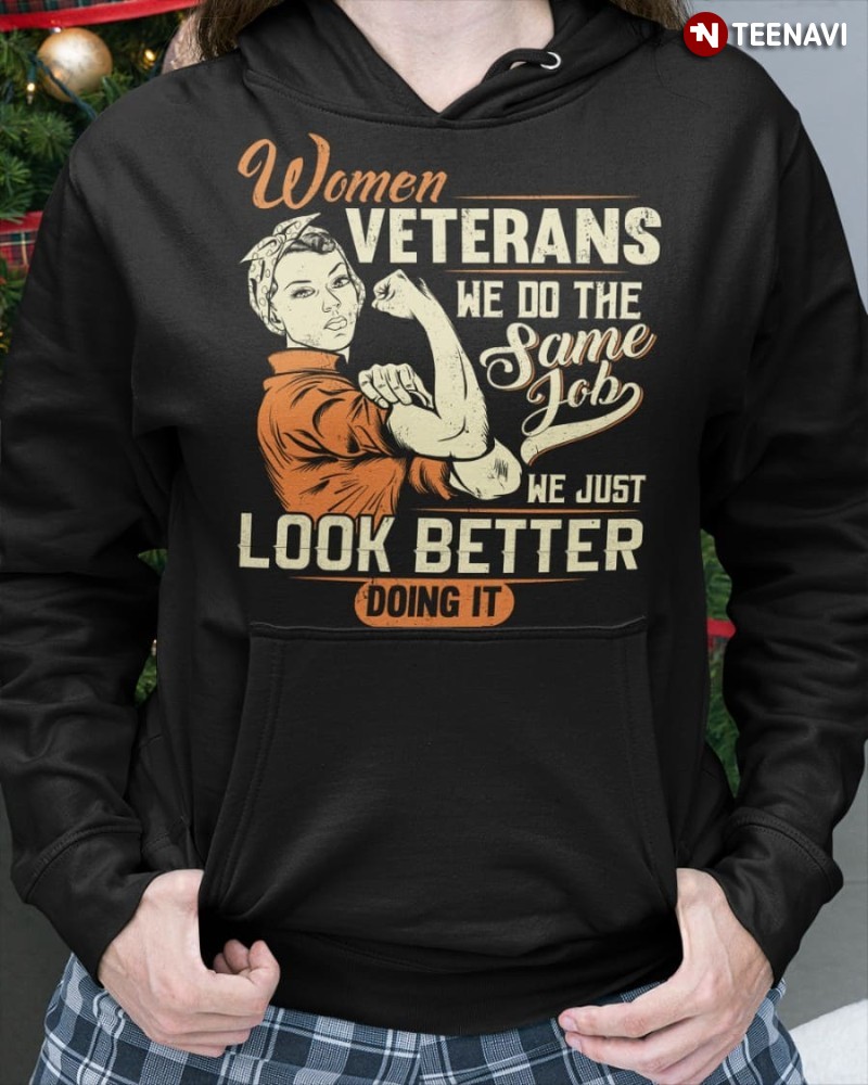 Female Veteran Hoodie, Women Veterans We Do The Same Job We Just Look Better