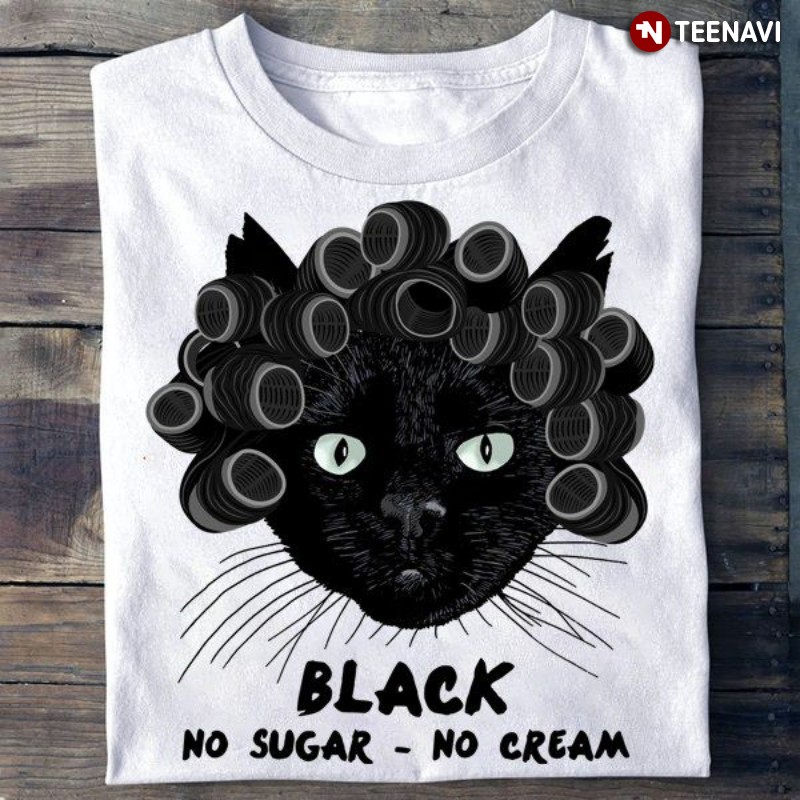 Black Cat Curly Hair Shirt, Black No Sugar No Cream