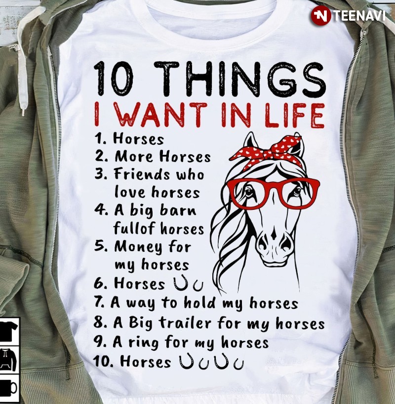 Horse Lover Shirt, 10 Things I Want In Life