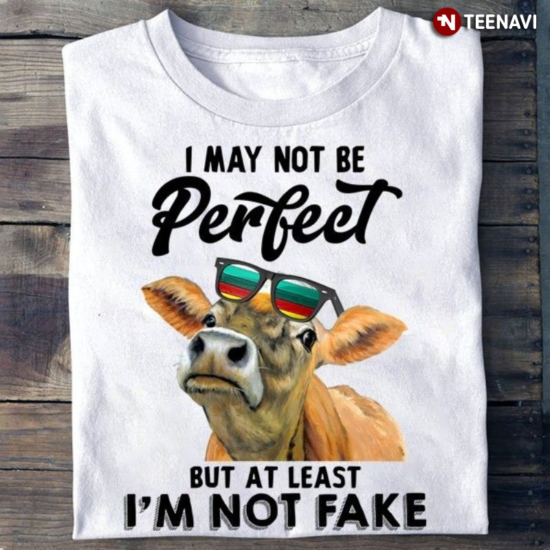 Funny Cow Lover Shirt, Retro I May Not Be Perfect But At Least I'm Not Fake