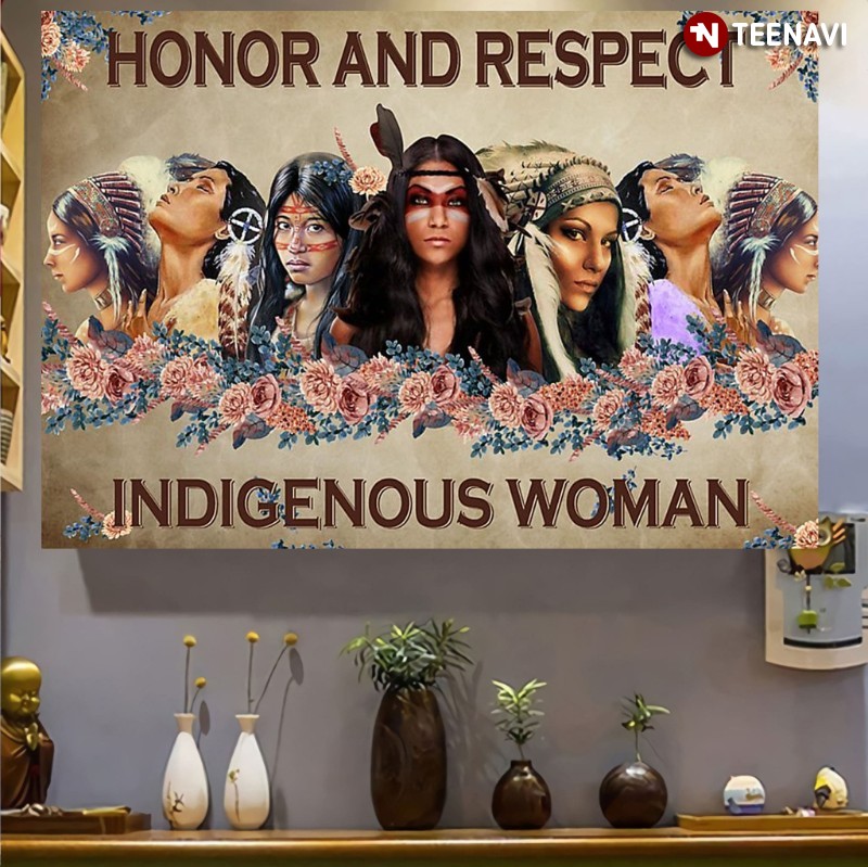 Indigenous Women Pride Poster, Honor And Respect Indigenous Woman