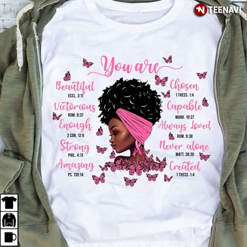 Black Woman Breast Cancer Awareness Shirt, You Are Beautiful Chosen Victorious