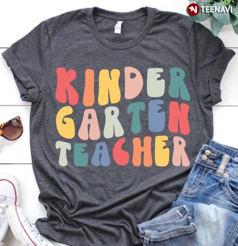 Teacher Shirt, Kindergarten Teacher