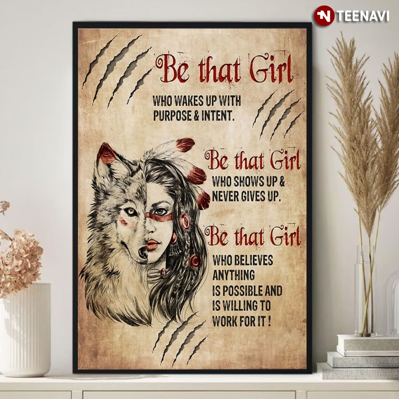Wolf Native American Girl Poster, Be That Girl Who Wakes Up With Purpose & Intent