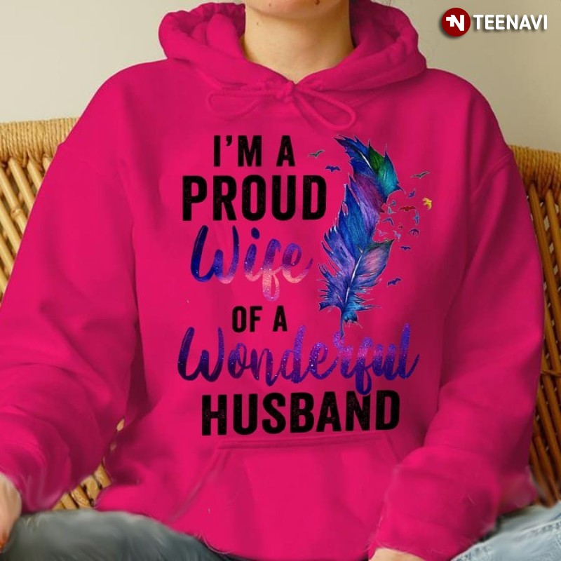 Proud Wife Hoodie, I’m A Proud Wife Of A Wonderful Husband