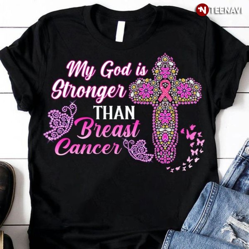 Breast Cancer Awareness God Shirt, My God Is Stronger Than Breast Cancer