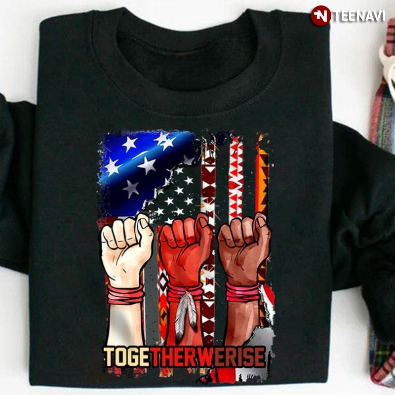 American Native American Shirt, Togetherwerise Together We Rise