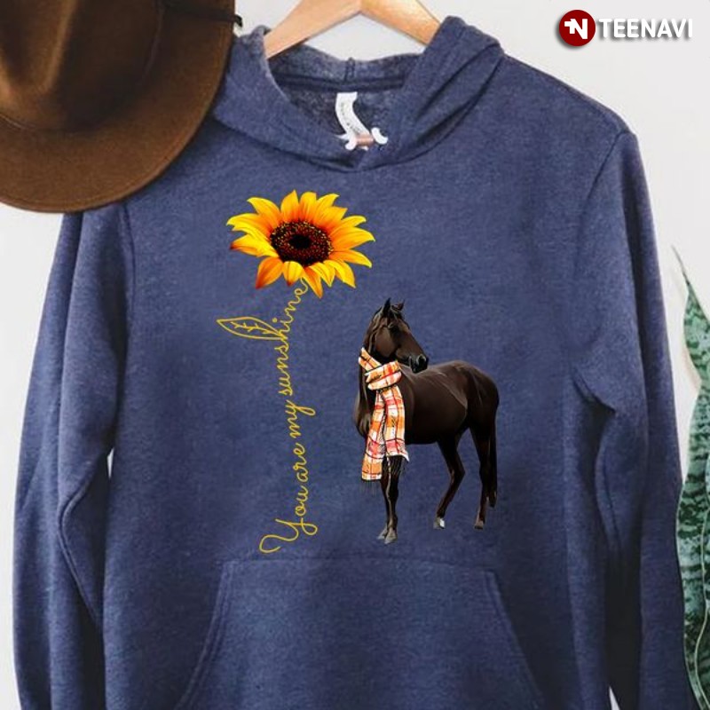 Horse Sunflower Lover Hoodie, You Are My Sunshine