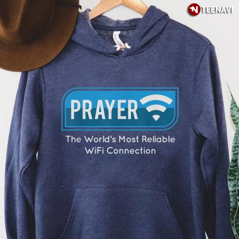 Prayer Wifi Hoodie, Prayer The World's Most Reliable Wifi Connection
