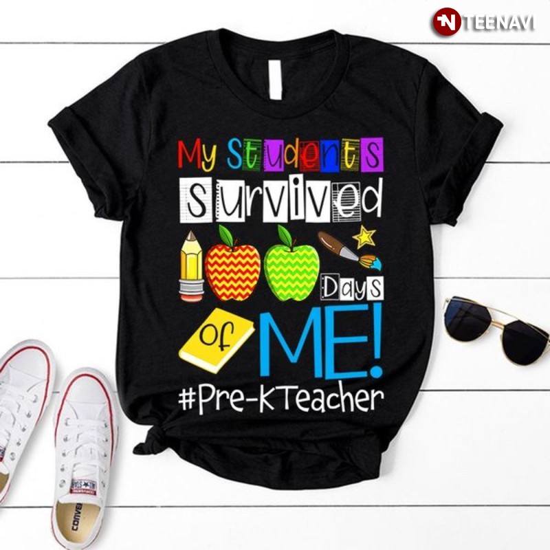 Pre-K Teacher Shirt, My Students Survived 100 Days Of Me! #Pre-KTeacher