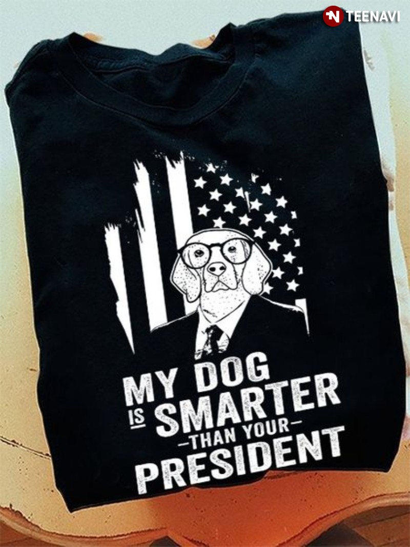 American Flag Beagle Dog Shirt, My Dog Is Smarter Than Your President
