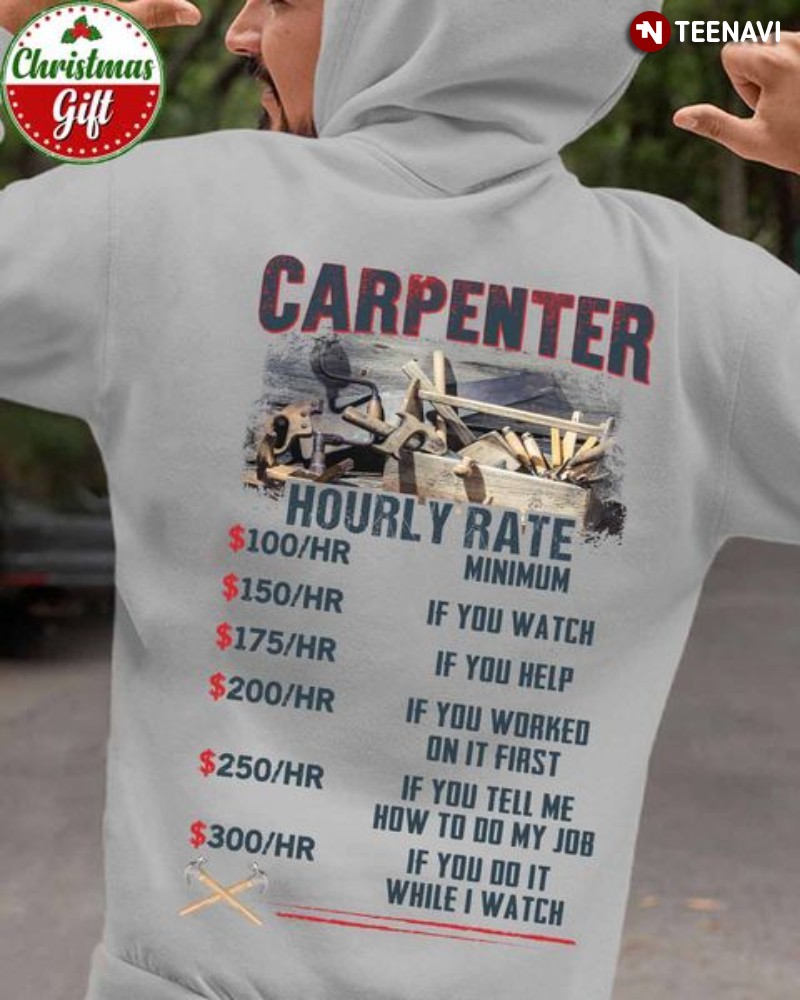 Funny Carpenter Gift Hoodie, Carpenter Hourly Rate