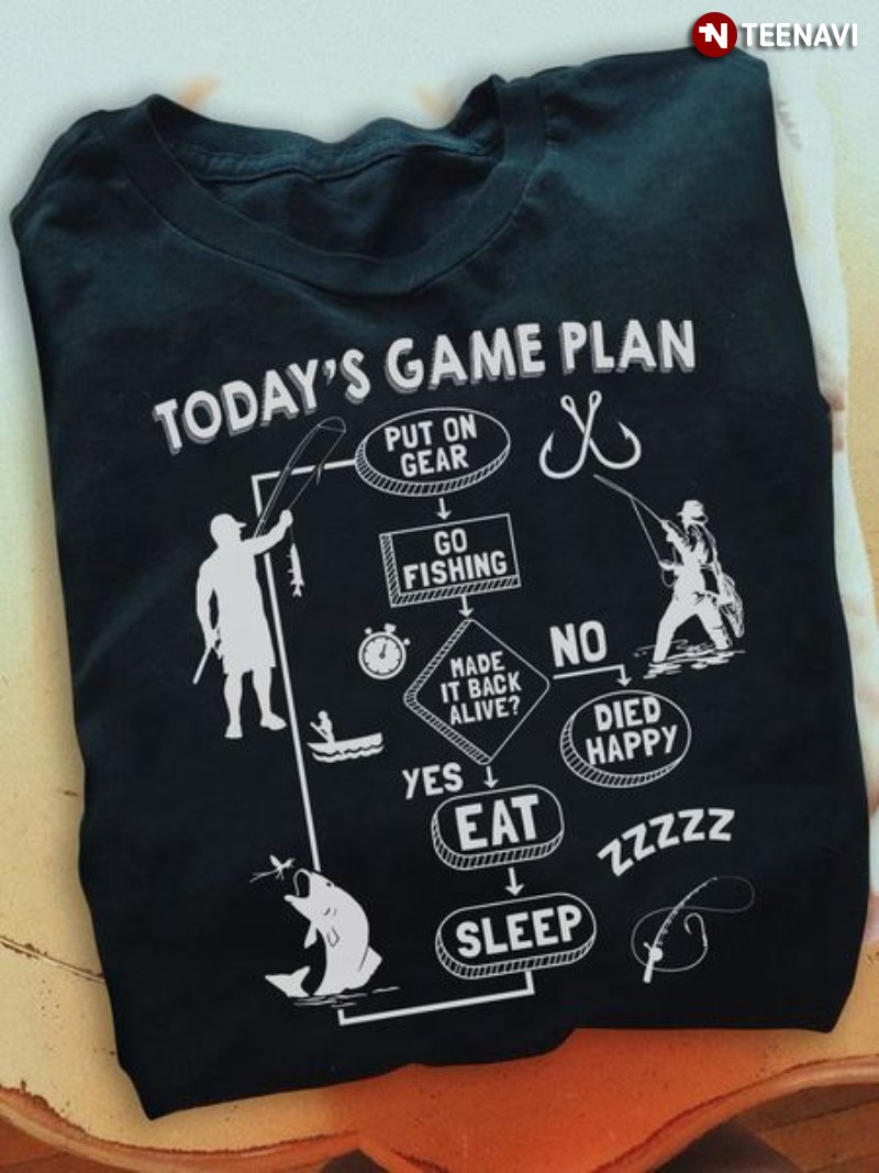 Funny Fishing Lover Shirt, Today's Game Plan