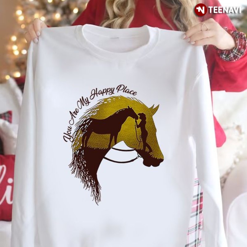 Horse Girl Sweatshirt, You Are My Happy Place
