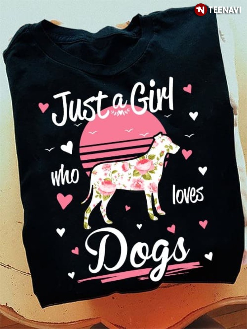 Dog Girl Shirt, Flower Just A Girl Who Loves Dogs