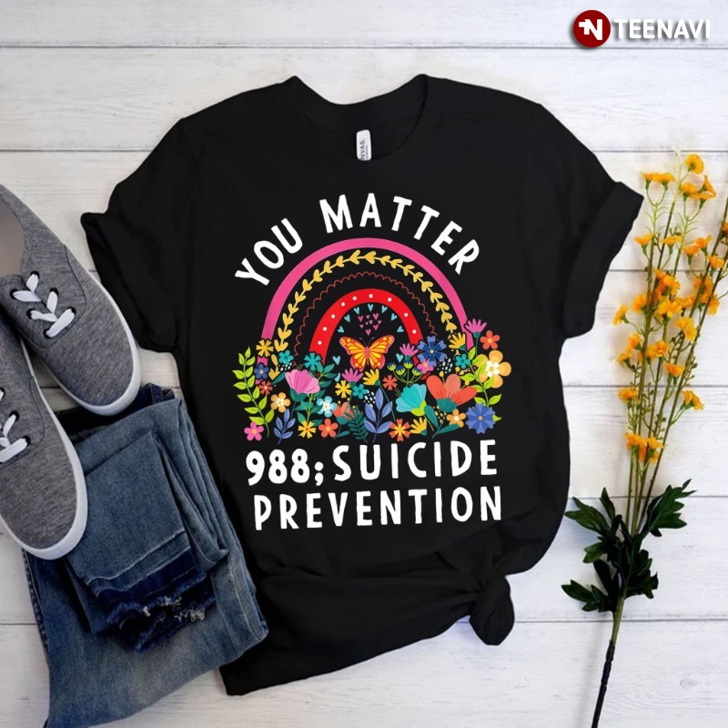Suicide Prevention Awareness Shirt, Rainbow You Matter 988; Suicide Prevention